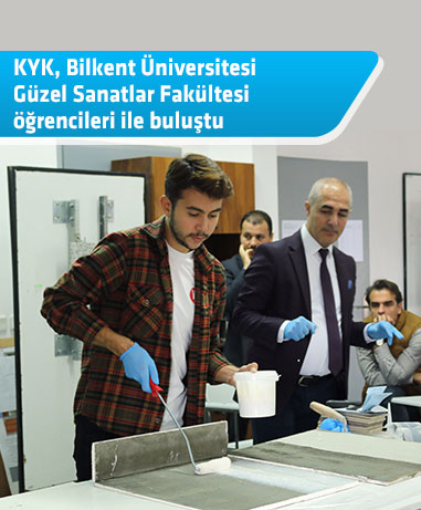 KYK, Bilkent Güzel Sanatlar Fakültesi Öğrencileriyle Buluştu